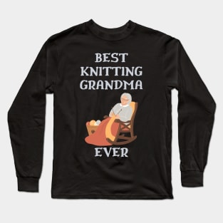 Best Knitting Grandma Ever Long Sleeve T-Shirt